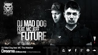 DJ Mad Dog feat. MC Tha Watcher - Dreams (Odious rmx) (Traxtorm 0123)