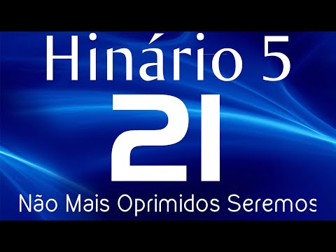 HINO 21 CCB - Não Mais Oprimidos Seremos - HINÁRIO 5 COM LETRAS
