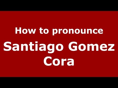 How to pronounce Santiago Gomez Cora (Spanish/Argentina) - PronounceNames.com