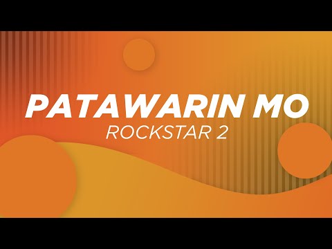 Rockstar 2 -  'Patawarin Mo' Lyrics