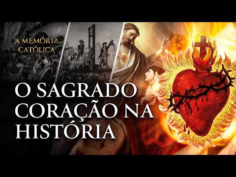 A história não contada da devoção ao Sagrado Coração de Jesus | Série ‘A Memória Católica’ ep. 4