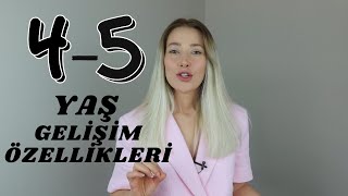 4-5 Yaş Çocuklar İçin Gelişim Özellikleri | Çocukların Gelişim Alanlar