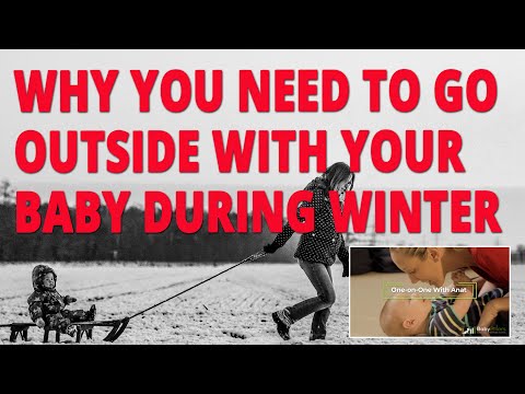 Why You Need to Go Outside with Your Baby During Wintertime Winter Baby Care