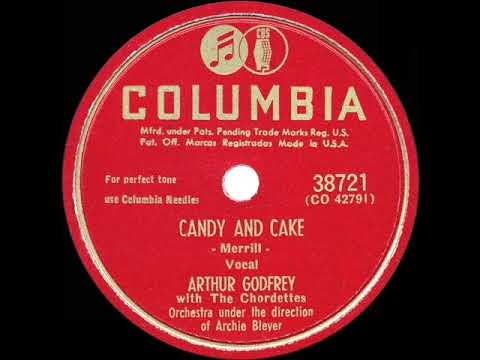 1950 HITS ARCHIVE: Candy And Cake - Arthur Godfrey & The Chordettes