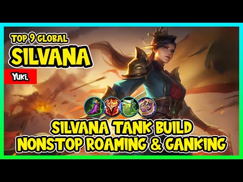 SILVANNA TANK BUILD NONSTOP ROAMING & GANKING | TOP 9 GLOBAL SILVANNA by Yuki. - MOBILE LEGENDS