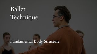 Ballet Techniques - Fundamental Body Structure
