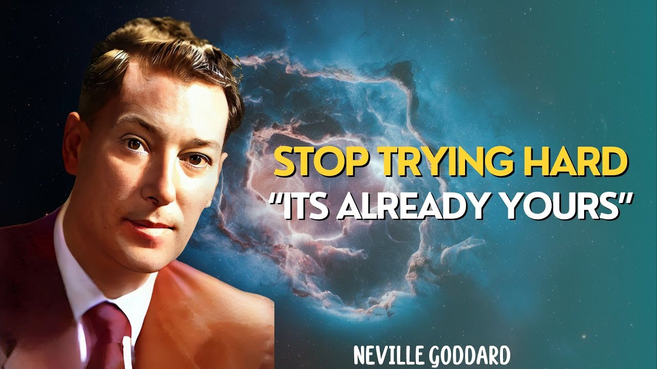 Neville Goddard - STOP Trying Hard To Manifest ... Its Already Yours