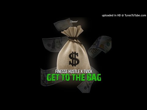 Finesse Hustle x Tvick- Get To the Bag |Prodby Tvick