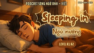 🎧Luyện Nghe Tiếng Anh Level A1 A2 | 📍Topic: Sleeping In - Ngủ Nướng