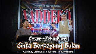 Download lagu CINTA BERPAYUNG BULAN ( Dangdut Cover ) Echa Putri - Live Orgen Tunggal mp3