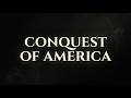 Conquest of America | Official Channel Trailer