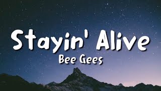 Bee Gees - Stayin&#39; Alive (lyrics)