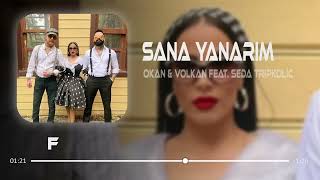 Download lagu Okan & Volkan Feat. Seda Tripkoliç - Sana Yanarım ( Furkan Demir ) Azad Yılmaz Akım mp3 Download lagu Okan & Volkan Feat. Seda Tripkoliç - Sana Yanarım ( Furkan Demir ) Azad Yılmaz Akım mp3