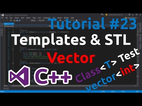 C++ Tutorial 23 - STL Templates and Vector library example