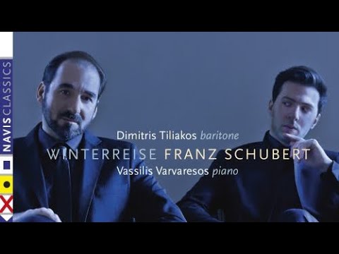 Schubert | Die Winterreise | Dimitris Tiliakos | Vassilis Varvaresos | Navis Classics