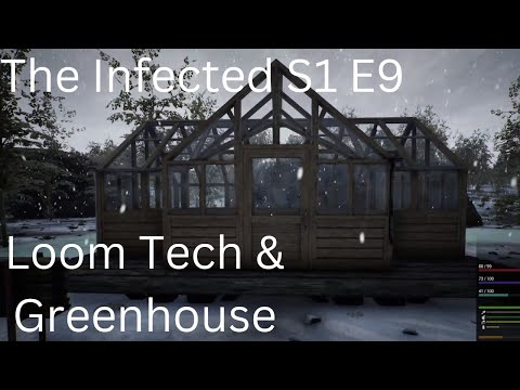 The Infected S1 E9   Loom Tech & Greenhouse