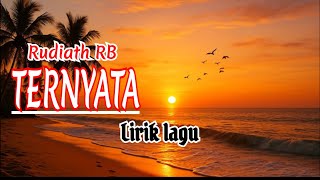 Download lagu TERNYATA - Rudiath RB ( Lirik Lagu ) mp3 Download lagu TERNYATA - Rudiath RB ( Lirik Lagu ) mp3