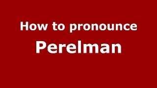 How to pronounce Perelman