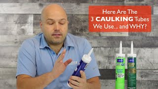 Here Are The 3 CAULKING Tubes We Use... and WHY