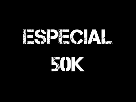 , title : 'Especial 50.000 suscriptores - Los quiero mucho'