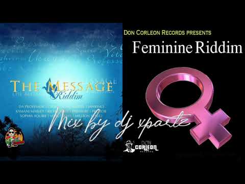 THE MESSAGE RIDDIM X FEMININE RIDDIM MIX BY DJ XPARTZ