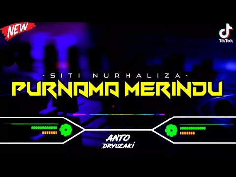 DJ PURNAMA MERINDU - SITI NURHALIZA‼️ VIRAL TIKTOK || FUNKOT VERSION
