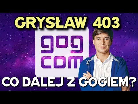 Złamane PS5 i zmiany w GOGu! - Grysław 403
