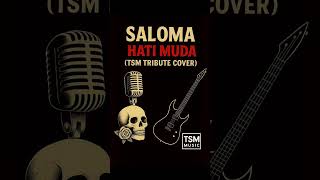 Download lagu Saloma - Hati Muda (Tribute Cover by TSM MUSIC)  mp3