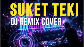 Download lagu Suket Teki - DJ Remix Cover Didi Kempot mp3