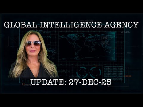 27–DEC-25 GLOBAL INTELLIGENCE AGENCY REPORT