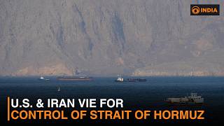 U.S. & Iran vie for control of Strait of Hormuz