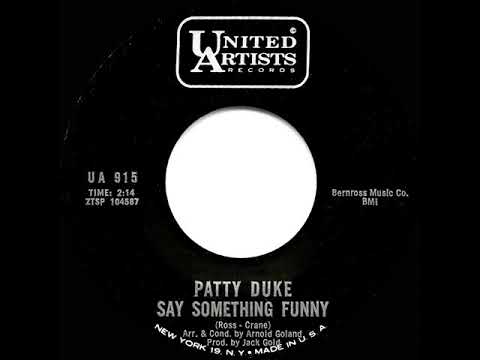 1965 HITS ARCHIVE: Say Something Funny - Patty Duke (mono 45)