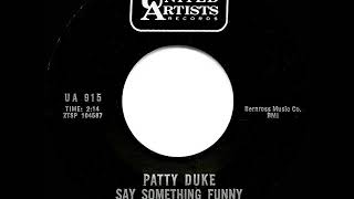 1965 HITS ARCHIVE: Say Something Funny - Patty Duke (mono 45)