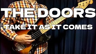 Take It As It Comes - THE doors  bass cover
