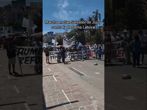 La provincia de Jujuy le dice NO a la reforma empresarial y esclavista del gobierno nacional #jujuy