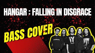 Hangar : Falling in Disgrace ( BASS COVER )