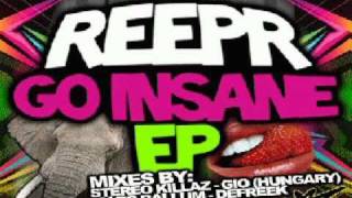 Reepr - Go Insane (Stereo Killaz remix) (SICK SOCIETY RECORDS)