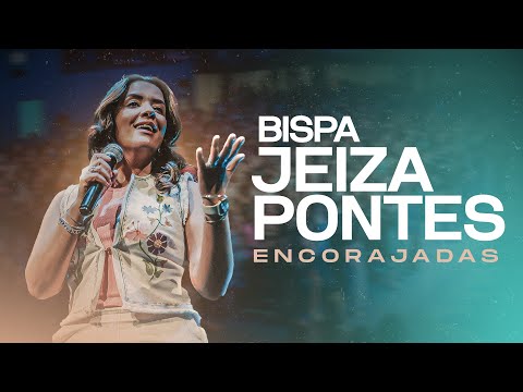 Bispa Jeiza Pontes na Missão Encorajamento (Encorajadas)