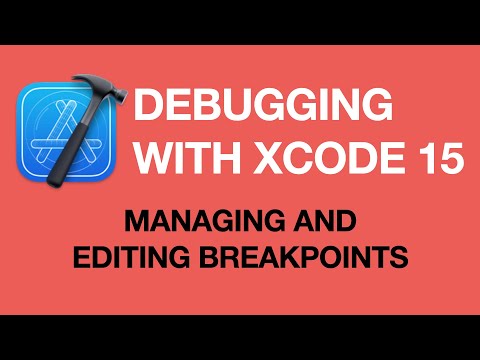 Debugging Apps with Xcode 15: Managing and Editing Breakpoints