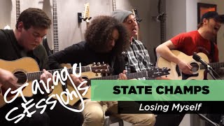 Garage Sessions - State Champs &quot;Losing Myself&quot;