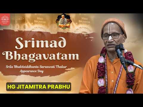 Morning Srimad Bhagavatam Class by HG Jitamitra Prabhu || Srila Bhaktisiddhanta Saraswati Thakur