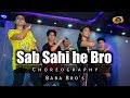 Sab Sahi Hai Bro Aladdin Baba Bro S Choreography Fajju