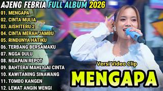 Download lagu MENGAPA - CINTA MULIA - AJENG FEBRIA FULL ALBUM TERBARU 2026 || NIRWANA MUSIC FULL ALBUM TERBARU mp3