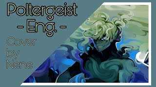 [ Circus-P ] Poltergeist (Eng.) - Cover by Nene ♡