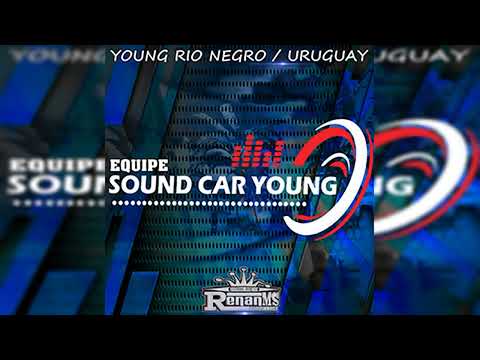CD EQUIPE SOUND CAR YOUNG DE RIO NEGRO  URUGUAY - DJ RENAN MS