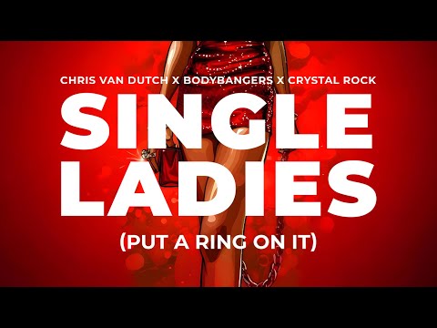 Chris van Dutch x Bodybangers x Crystal Rock - Single Ladies (Official Video)