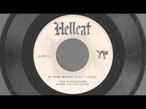 If The Music Ain't Loud - Tim Timebomb and Reef The Lost Cauze