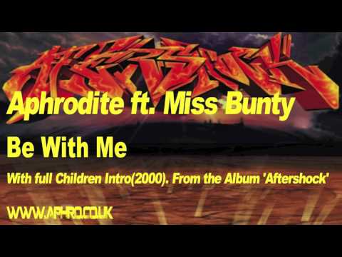 Aphrodite ft. Miss Bunty - Be with me (With Full Intro)