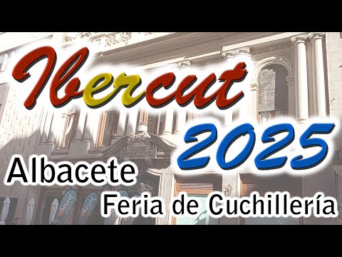IBERCUT 2025 (Feria cuchillería de Albacete)