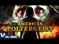 AMERICAN POLTERGEIST | HD PSYCHOLOGICAL HORROR MOVIE | FULL SCARY FILM IN ENGLISH | V MOVIES
